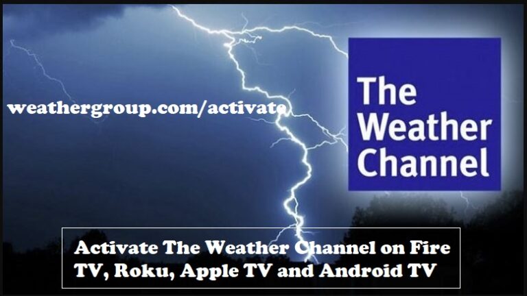 weathergroup.com/activate ❤️ Activate The Weather Channel on Fire TV, Roku, Apple TV and Android TV