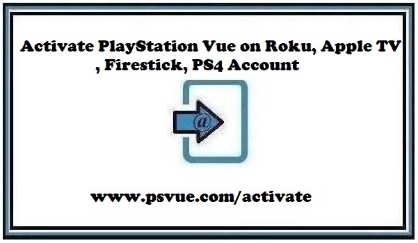 www.psvue.com/activateroku – Enter Code for PSVUE Login Activate Roku
