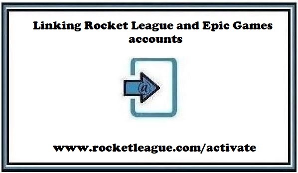 Rocketleague.com/activate – Steps For rocket league activate