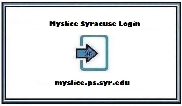 Helpful Guide to Access Myslice Syracuse Login at myslice.ps.syr.edu