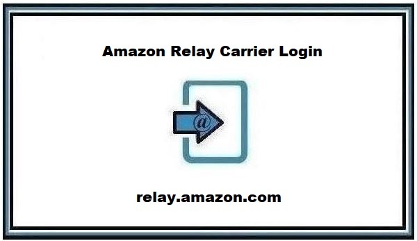 Amazon Relay Carriers Login Step By Step Guide 2024 ❤️