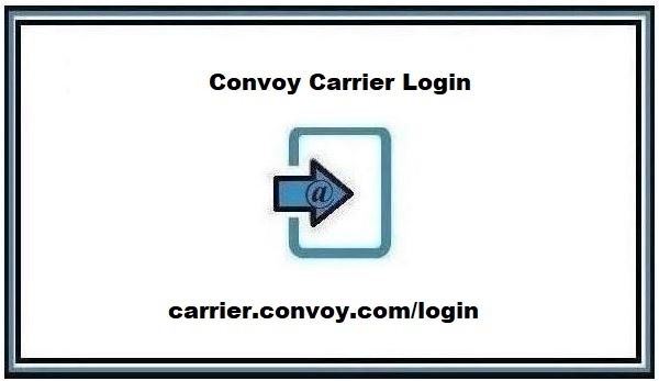 Convoy Carrier Login @ carrier.convoy.com/login – Complete Guide