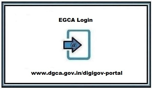 EGCA Login @ www.dgca.gov.in/digigov-portal ❤️ [2024]