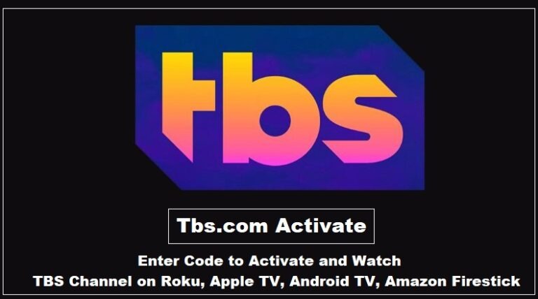 Tbs.com/activate ❤️ Enter Code to Activate and Watch TBS Channel on Roku, Apple TV, Android TV, Amazon Firestick