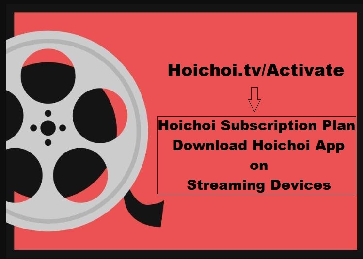 Hoichoi Subscription Plan and Download Hoichoi App on Streaming Devices