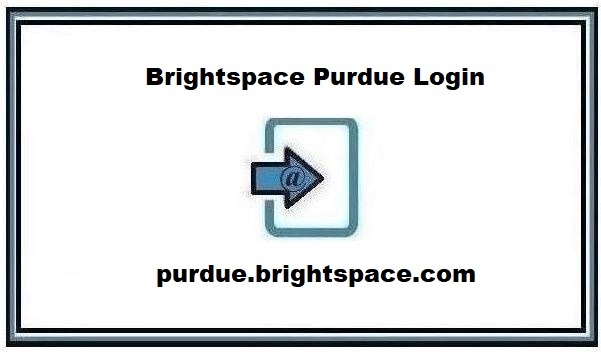 Brightspace Purdue Login ❤️ Complete Guide to Login to Purdue University LMS