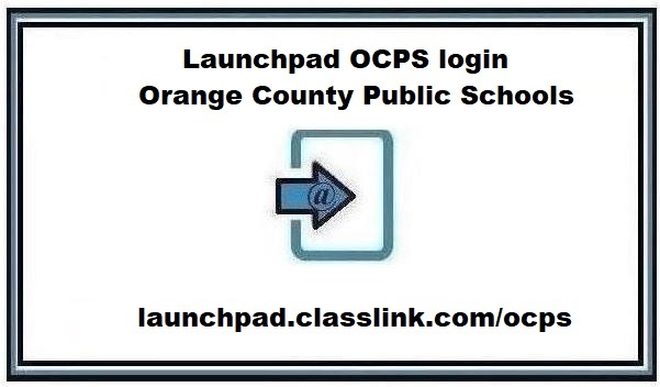 Launchpad OCPS Login at launchpad.classlink.com/ocps