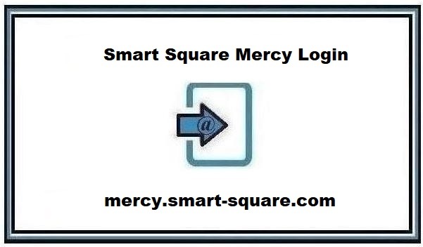 Smart Square Mercy Login @ mercy.smart-square.com ❤️ Login Tutorials
