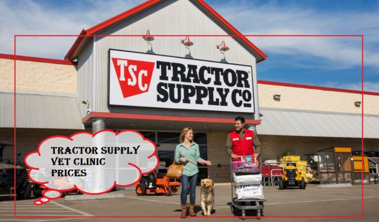 Tractor Supply Vet Clinic Prices [2024]