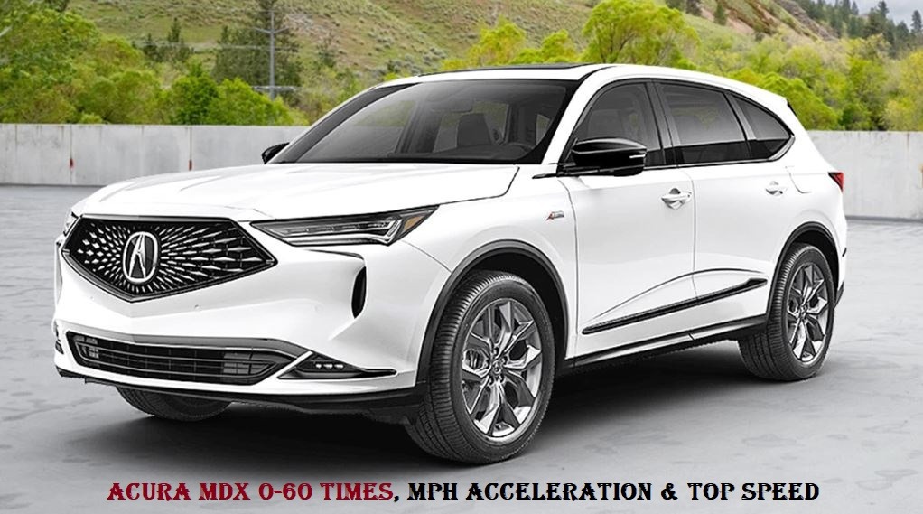 Acura MDX 0-60 Times, Mph Acceleration & Top Speed