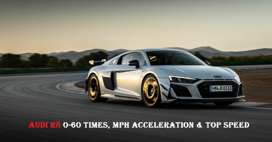 Audi R8 0-60 Times, Mph Acceleration & Top Speed
