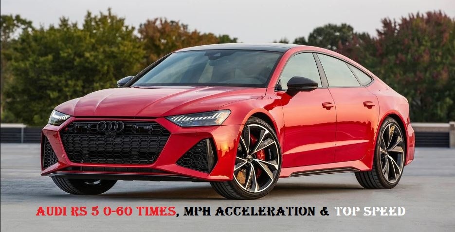 Audi RS 5 0-60 Times, Mph Acceleration & Top Speed