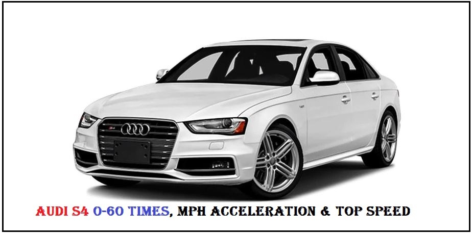 Audi S4 0-60 Times, Mph Acceleration & Top Speed