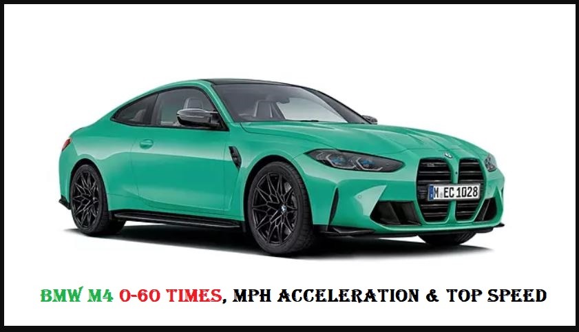 BMW M4 0-60 Times, Mph Acceleration & Top Speed