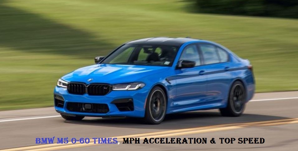 BMW M5 0-60 Times, Mph Acceleration & Top Speed