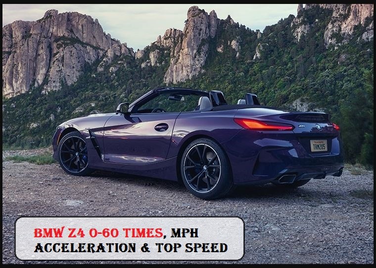 BMW Z4 0-60 Times, Mph Acceleration & Top Speed