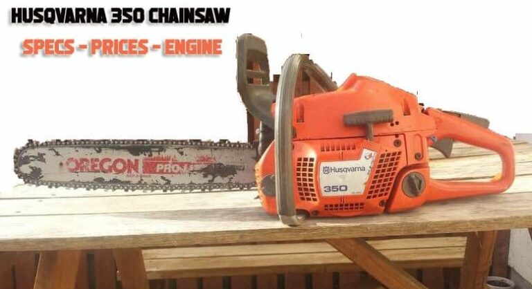 Husqvarna 350 Chainsaw Specs ,Review & Prices