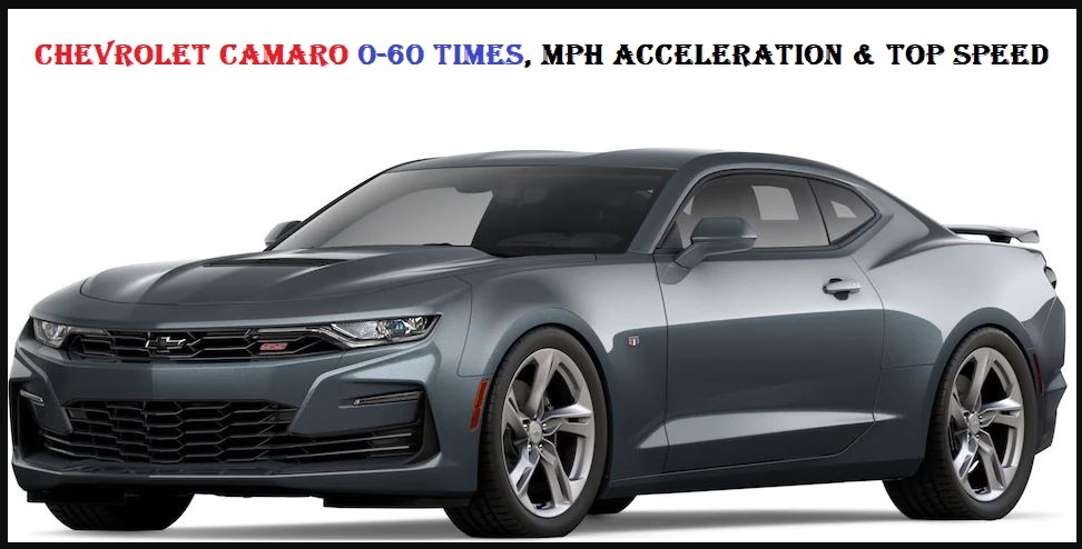Chevrolet Camaro 0-60 Times, Mph Acceleration & Top Speed