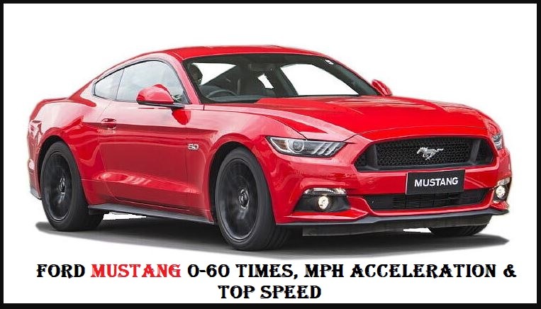 Ford Mustang 0-60 Times, Mph Acceleration & Top Speed