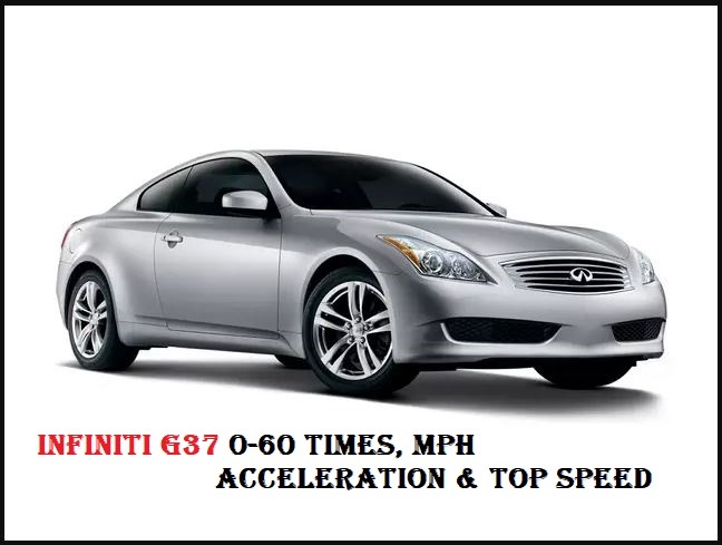 Infiniti G37 0-60 Times, Mph Acceleration & Top Speed