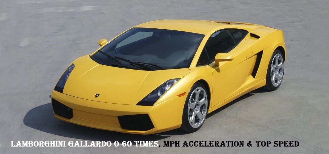 Lamborghini Gallardo 0-60 Times, Mph Acceleration & Top Speed