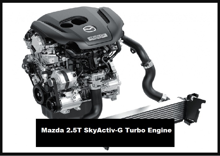 Mazda 2.5T SkyActiv-G Turbo Engine
