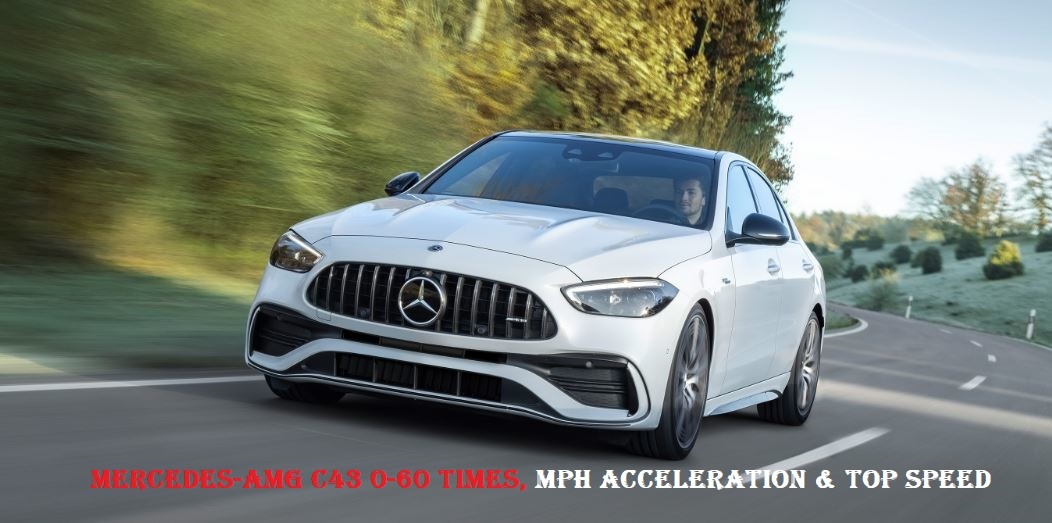 Mercedes-AMG C43 0-60 Times, Mph Acceleration & Top Speed