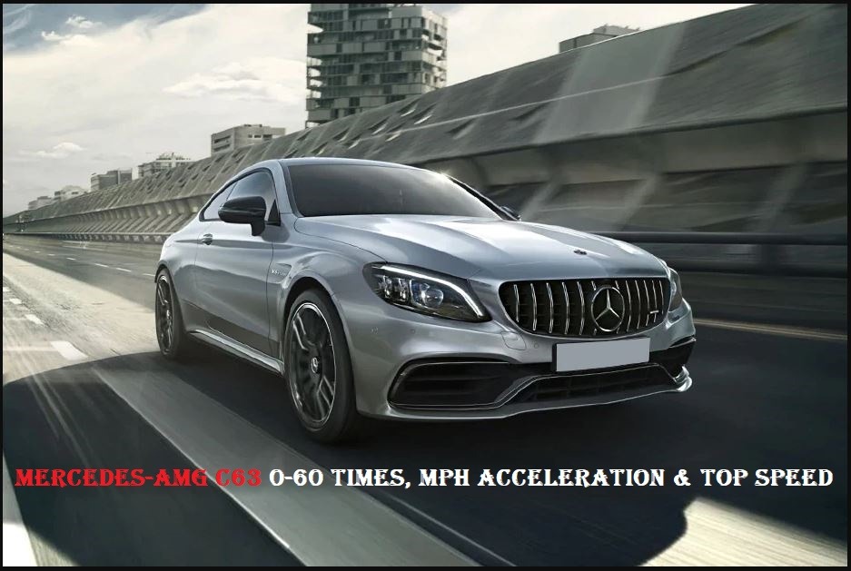 Mercedes-AMG C63 0-60 Times, Mph Acceleration & Top Speed