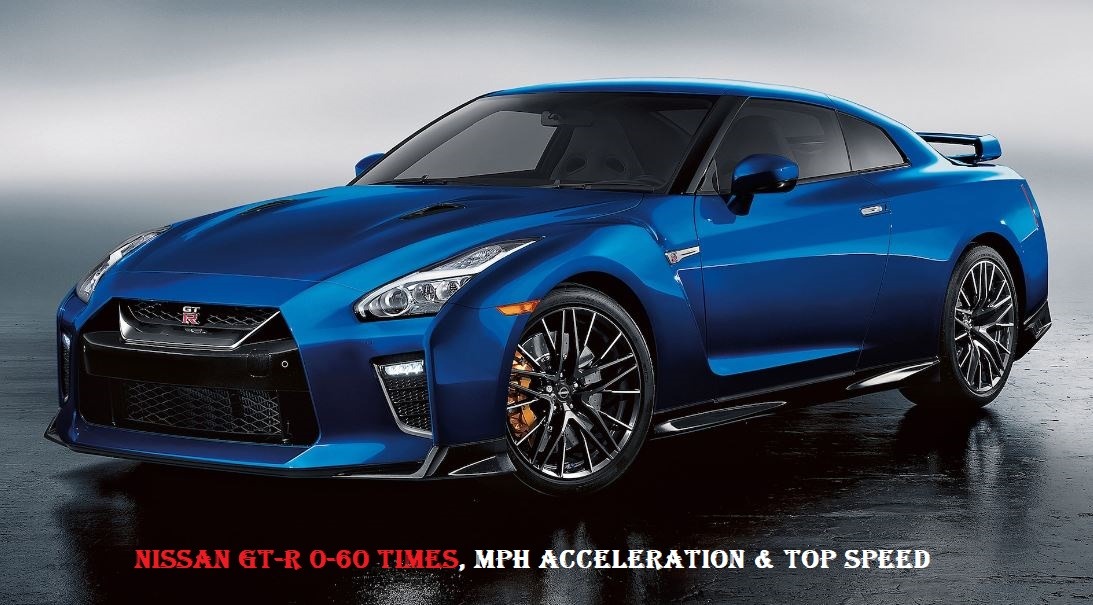Nissan GT-R 0-60 Times, Mph Acceleration & Top Speed