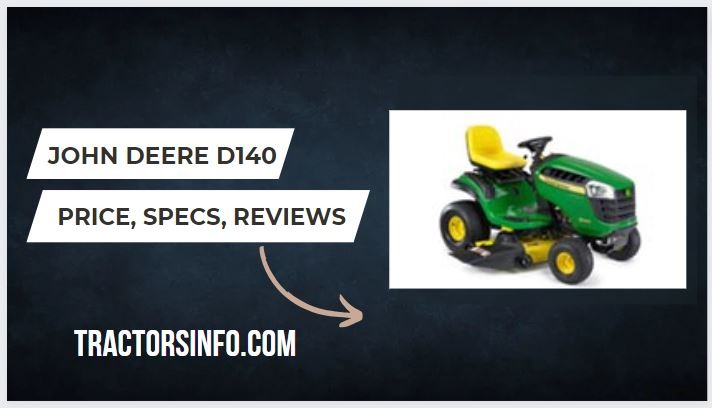 John Deere D140 Specs, Price, Review, Attachments [2024]