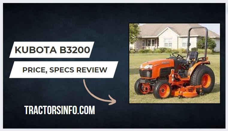 Kubota B3200 Specs, Weight, Price, Review, Attachments [2024]