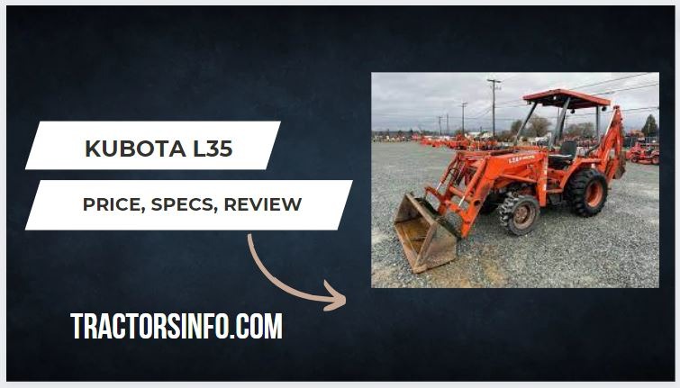 Kubota L35 Specs, Weight, Price, Review, Attachments