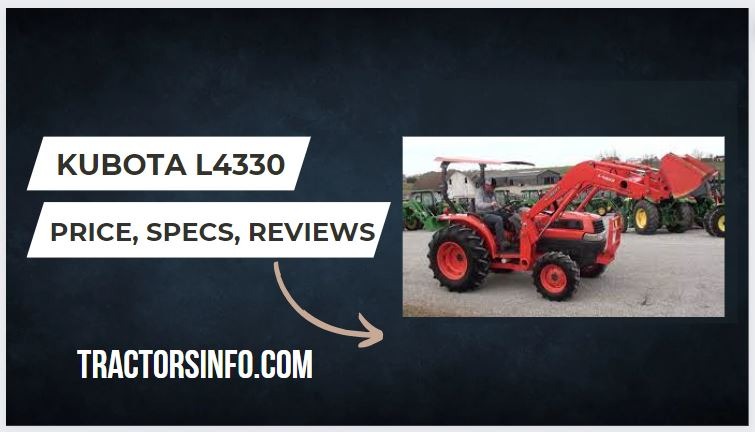 Kubota L4330 Specs, Weight, Price, Review, Attachments [2024]