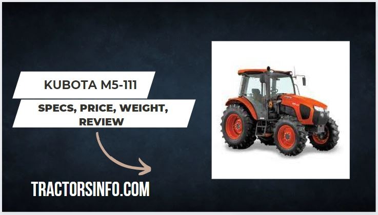Kubota M5-111 Specs, Price, Weight, Review, Attachments [2024]