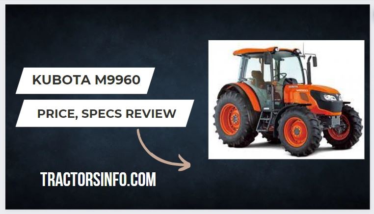 Kubota M9960 Specs, Price New, Attachments, Review