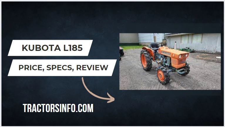 Kubota L185 DT Price, Specs, Review, weight, Attachments