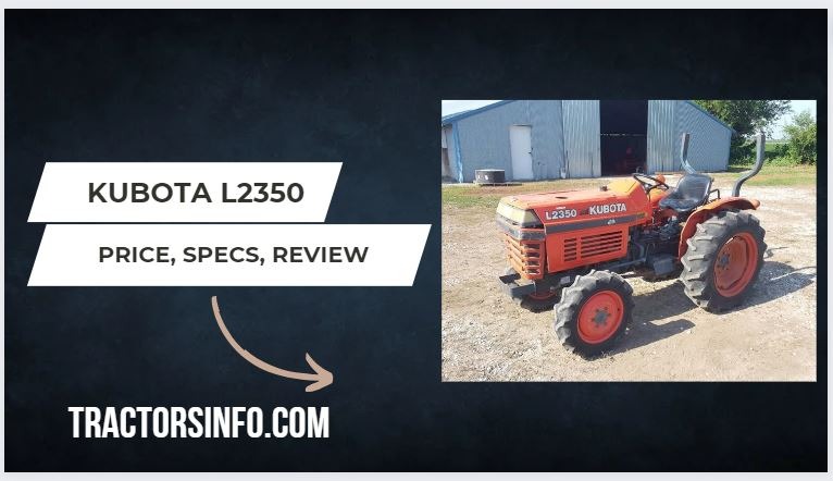 Kubota L2350 Price, Specs, Review, weight, Attachments