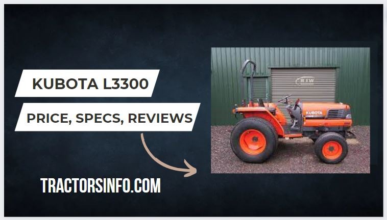 Kubota L3300 Price, Specs, Review, Weight, Attachments [2024]