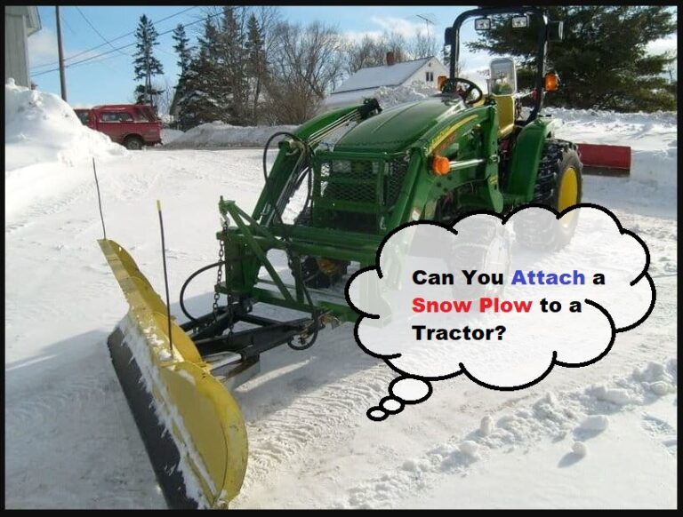 Can You Attach a Snow Plow to a Tractor?