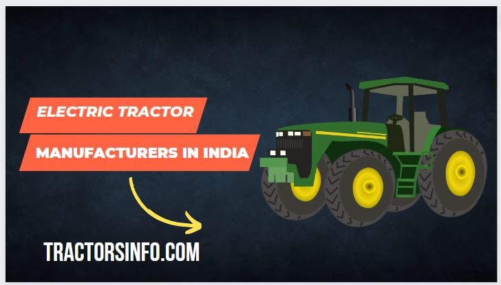 Electric Tractor Manufacturers in India