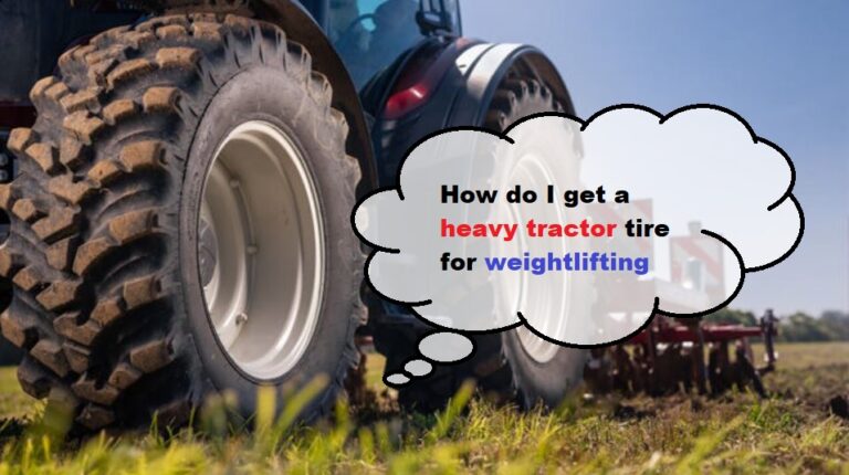 How do I get a heavy tractor tire for weightlifting?
