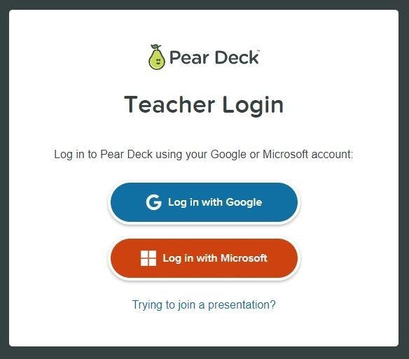 Log in to Pear Deck using your Google or Microsoft account
