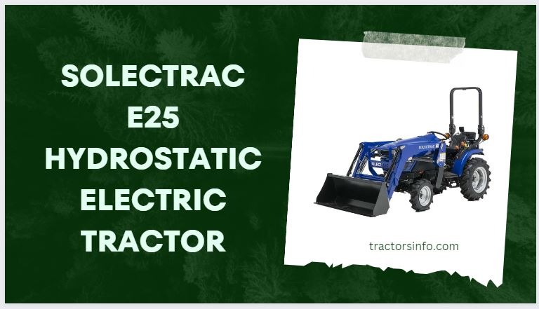 Solectrac E25 Hydrostatic Electric Tractor Price, Specs, Review