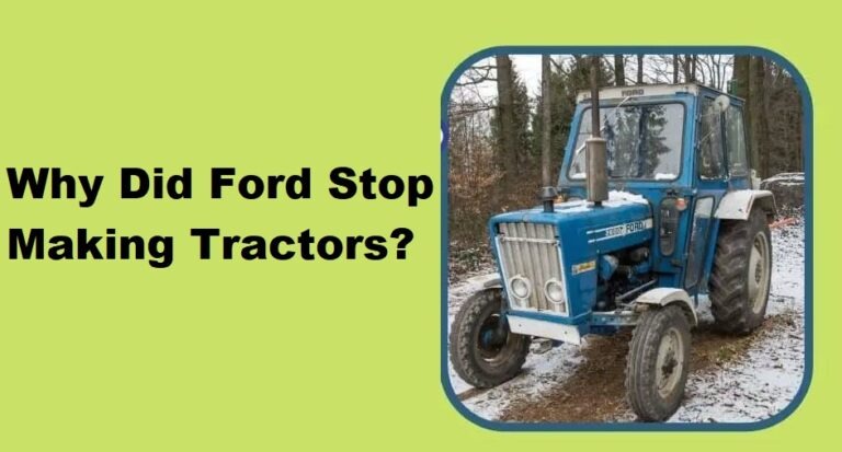 Why Did Ford Stop Making Tractors?
