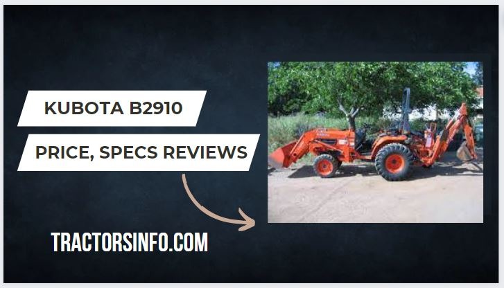 Kubota B2910 Specs, Price, HP, Review, Attachments