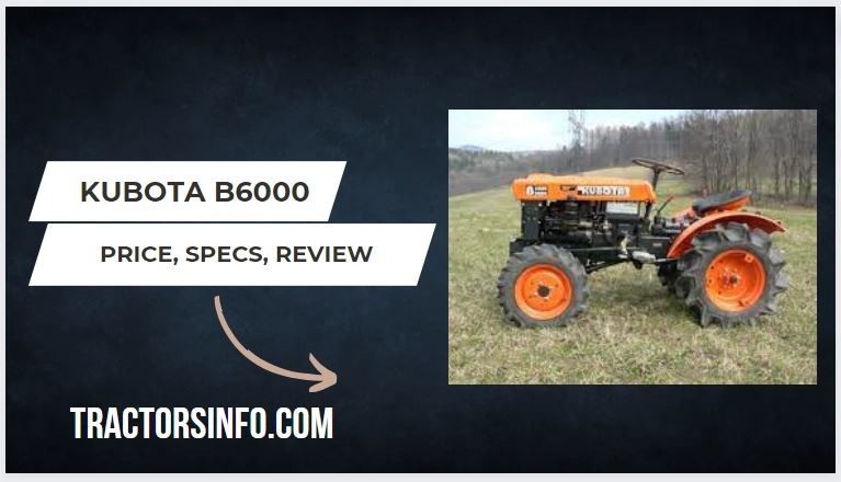 Kubota B6000 Specs, Price, HP, Review, Attachments