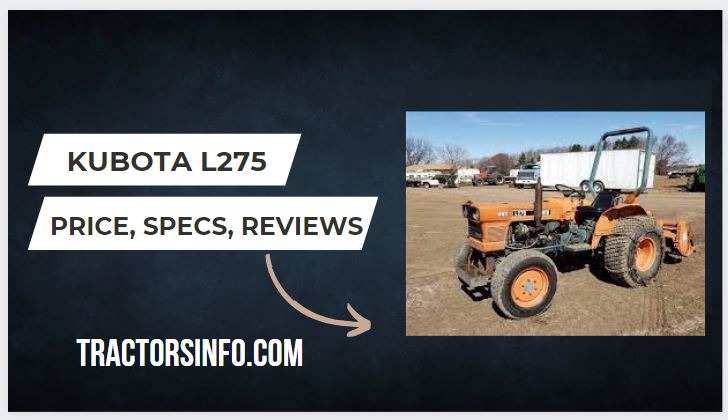Kubota L275 Specs, Price, HP, Review, Attachments [2024]