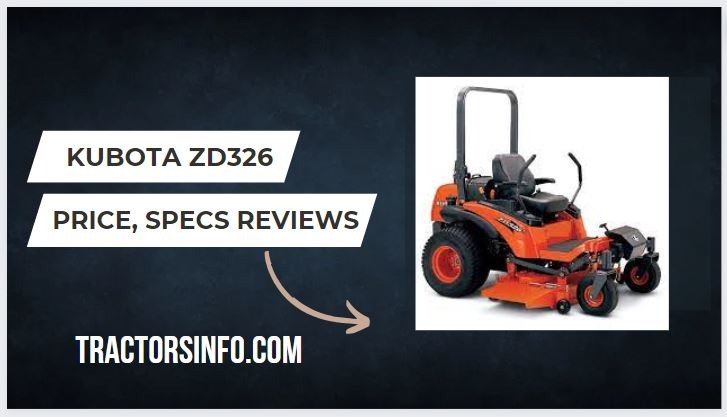 Kubota ZD326 Specs, Price, HP, Review, Attachments