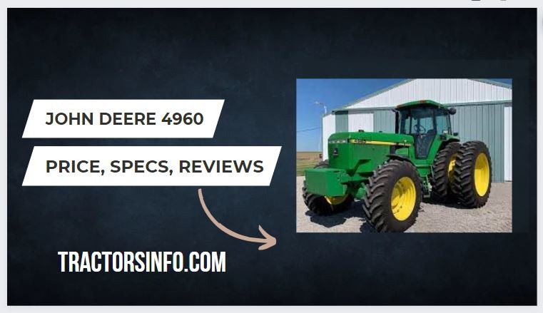 John Deere 4960 Specs, Price, Horsepower, Review