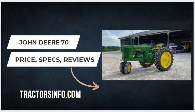 John Deere 70 Specs, Price, Serial Numbers, Review
